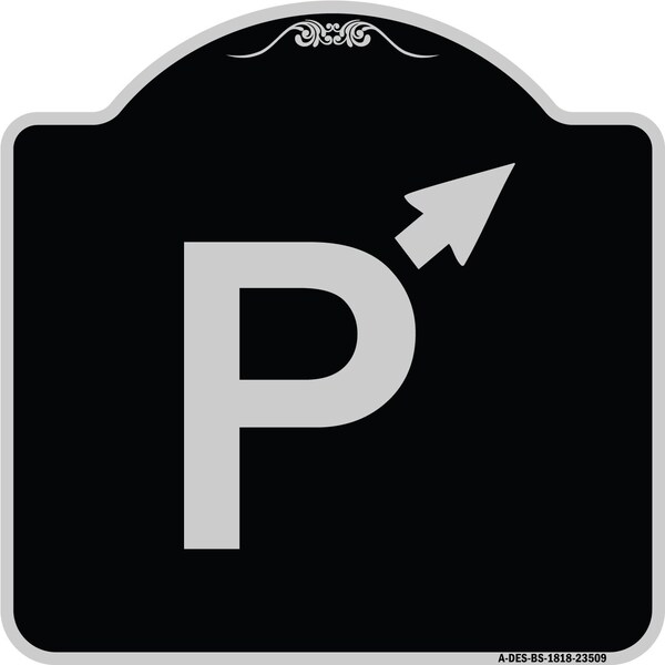 Signmission PWith Up Arrow Pointing Right Heavy-Gauge Aluminum Architectural Sign, 18" x 18", BS-1818-23509 A-DES-BS-1818-23509 - main